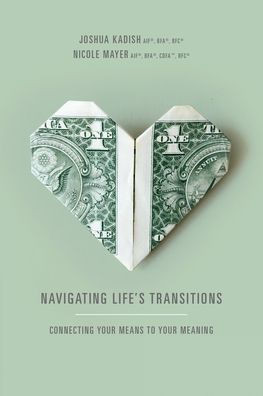 Navigating Life's Transitions: Connecting your means to your meaning