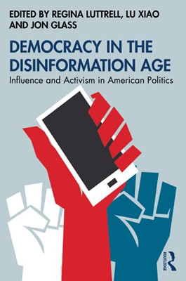 Democracy In The Disinformation Age