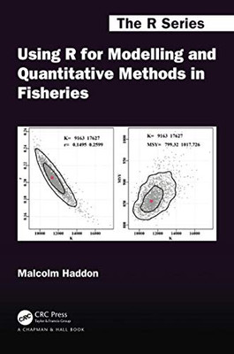 Using R For Modelling And Quantitative Methods In Fisheries (Chapman & Hall/Crc The R Series)