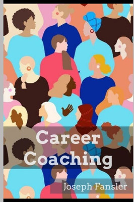 Career Coaching: Collaborative Coaching for Future Leaders