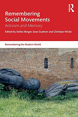 Remembering Social Movements (Remembering The Modern World)