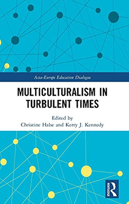 Multiculturalism In Turbulent Times (Asia-Europe Education Dialogue)