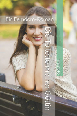 Die Toilette meiner GÃ¶ttin: Ein Femdom-Roman