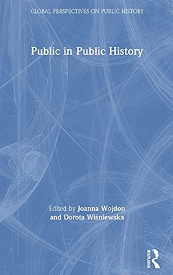 Public In Public History (Global Perspectives On Public History) - Hardcover