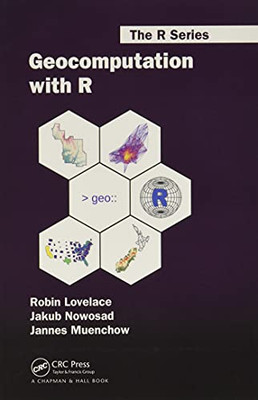 Geocomputation With R (Chapman & Hall/Crc The R Series)