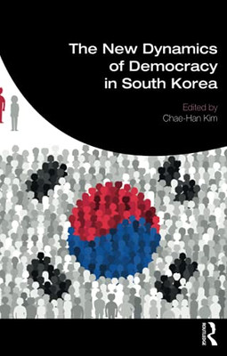 The New Dynamics Of Democracy In South Korea - Paperback