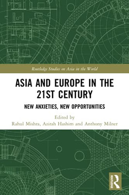 Asia And Europe In The 21St Century (Routledge Studies On Asia In The World)