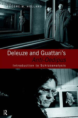 Deleuze And Guattari'S Anti-Oedipus: Introduction To Schizoanalysis