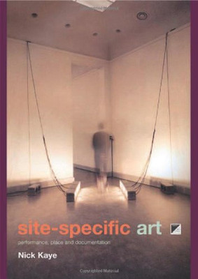 Site-Specific Art: Performance, Place And Documentation