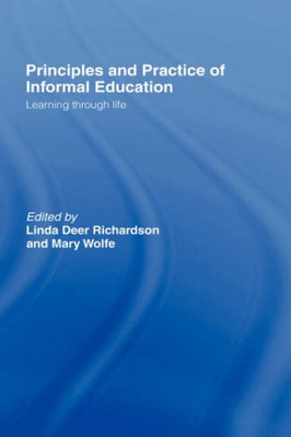 Principles And Practice Of Informal Education: Learning Through Life