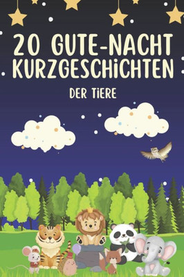 20 Tierische Gute-Nacht-Geschichten: FÃ¼r Kinder