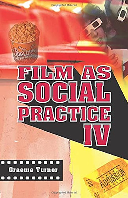 Film As Social Practice Iv (Studies In Culture And Communication)