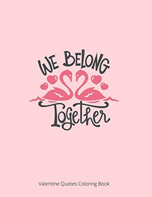 We Belong Together: Valentine Coloring Book