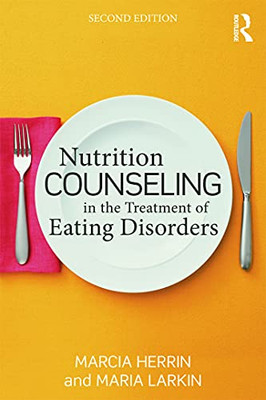Nutrition Counseling In The Treatment Of Eating Disorders