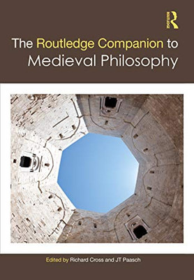 The Routledge Companion To Medieval Philosophy (Routledge Philosophy Companions)