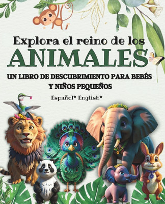 Explora el Reino de los animales: un Libro de descubrimiento para bebÃ©s y niÃ±os pequeÃ±os