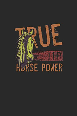 1Hp True Horse Power: Great Writing Booklet Dotgrid For Horse Friends And Unicorn Lovers. Ideal Notebook For School And Everyday Life.