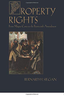 Property Rights: From Magna Carta To The Fourteenth Amendment (Sexuality & Culture,)