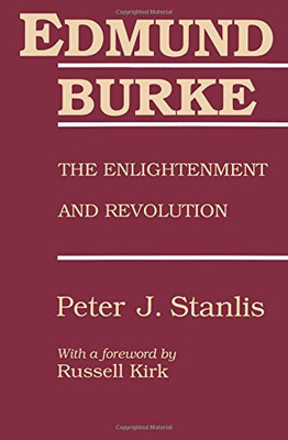 Edmund Burke: The Enlightenment And Revolution (Library Of Conservative Thought)