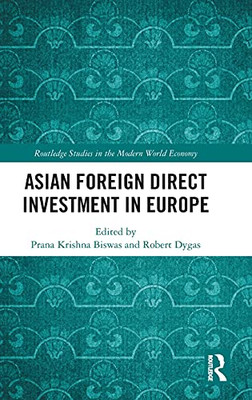 Asian Foreign Direct Investment In Europe (Routledge Studies In The Modern World Economy)