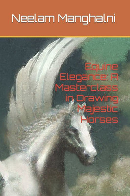 Equine Elegance: A Masterclass in Drawing Majestic Horses