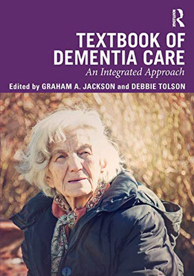 Textbook Of Dementia Care: An Integrated Approach