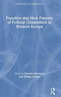 Populism And New Patterns Of Political Competition In Western Europe (Extremism And Democracy)