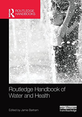 Routledge Handbook Of Water And Health (Routledge Environment And Sustainability Handbooks)