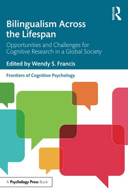 Bilingualism Across The Lifespan (Frontiers Of Cognitive Psychology)