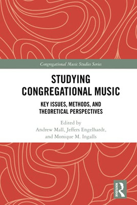 Studying Congregational Music (Congregational Music Studies Series)