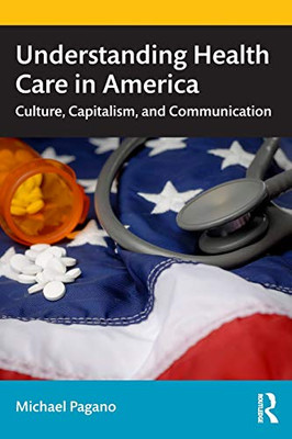 Understanding Health Care In America
