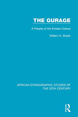The Gurage: A People Of The Ensete Culture (African Ethnographic Studies Of The 20Th Century)