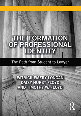 The Formation Of Professional Identity: The Path From Student To Lawyer