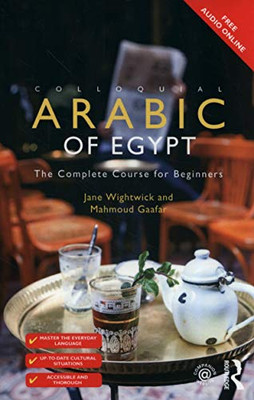 Colloquial Arabic Of Egypt: The Complete Course For Beginners
