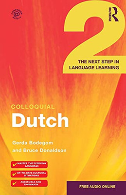 Colloquial Dutch 2: The Next Step In Language Learning