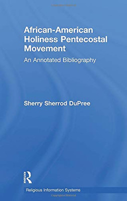 African-American Holiness Pentecostal Movement: An Annotated Bibliography (Religious Information Systems)