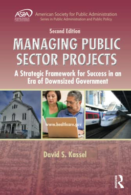Managing Public Sector Projects (Aspa Series In Public Administration And Public Policy)