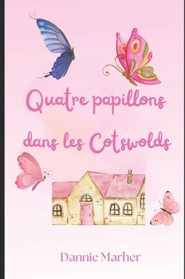 Quatre papillons dans les Costwolds: Quand l'amitiÃ© s'en mÃªle...