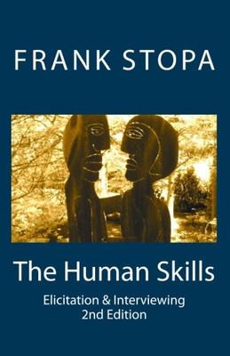 The Human Skills: Elicitation & Interviewing (Second Edition)