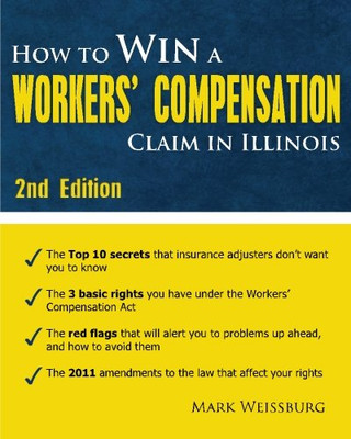 How To Win A Workers' Compensation Claim In Illinois, 2Nd Edition