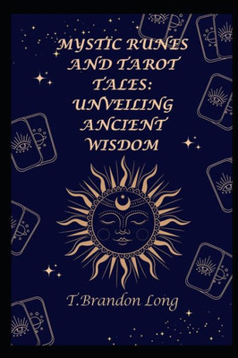 Mystic Runes and Tarot Tales: Unveiling Ancient Wisdom