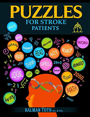 Puzzles For Stroke Patients: Rebuild Language, Math & Logic Skills To Live A More Fulfilling Life Post-Stroke