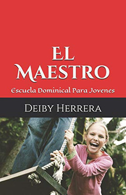 El Maestro: Escuela Dominical Para Jovenes (Discipulado Biblico) (Spanish Edition)