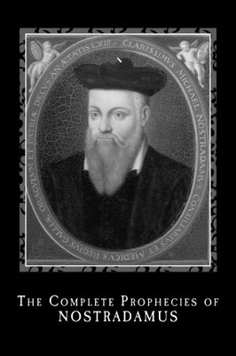 The Complete Prophecies Of Nostradamus - Paperback