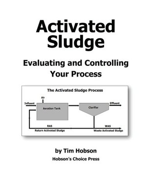Activated Sludge: Evaluating And Controlling Your Process