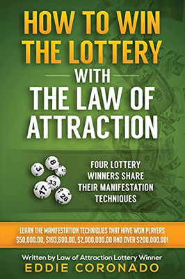 How To Win The Lottery With The Law Of Attraction: Four Lottery Winners Share Their Manifestation Techniques (Manifest Your Millions!)
