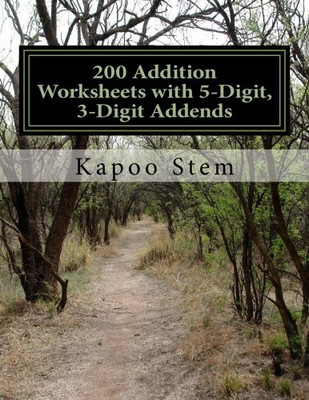 200 Addition Worksheets With 5-Digit, 3-Digit Addends: Math Practice Workbook (200 Days Math Addition Series)