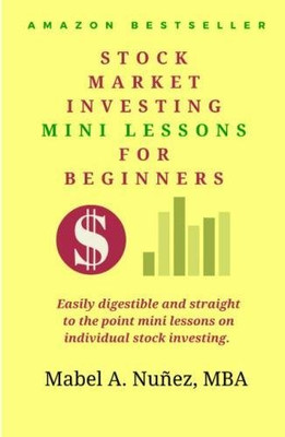 Stock Market Investing Mini-Lessons For Beginners: A Starter Guide For Beginner Investors (Stock Market Investing Education)