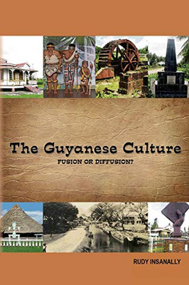 The Guyanese Culture Fusion Or Diffusion?