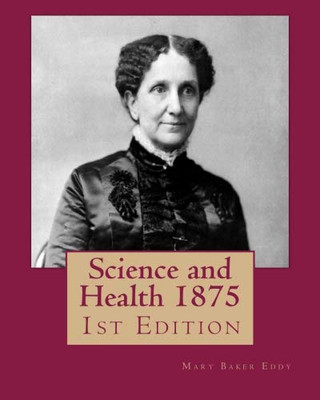 Science And Health 1875: 1St Edition